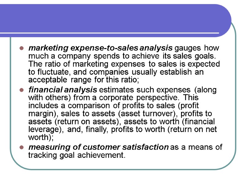 marketing expense-to-sales analysis gauges how much a company spends to achieve its sales goals.